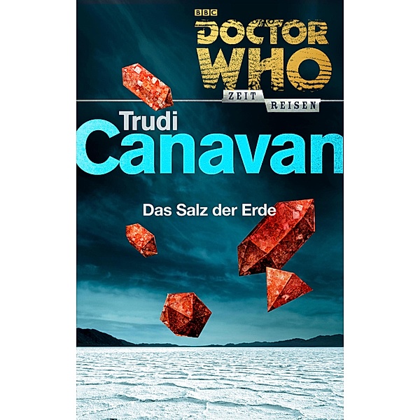 Doctor Who - Zeitreisen: 4 Doctor Who - Zeitreisen 4: Das Salz der Erde, Trudi Canavan