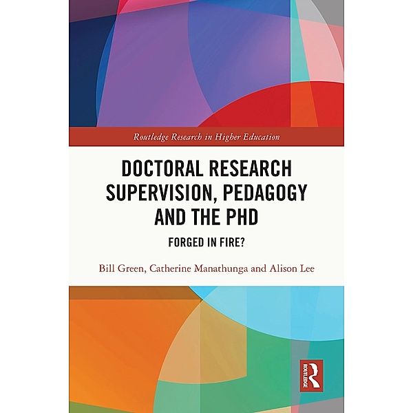 Doctoral Research Supervision, Pedagogy and the PhD, Bill Green, Catherine Manathunga, Alison Lee