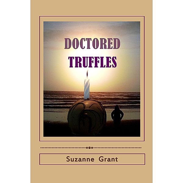 Doctored Truffles / Suzanne Grant, Suzanne Grant
