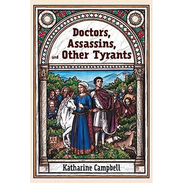 Doctors, Assassins, and Other Tyrants, Katharine Campbell