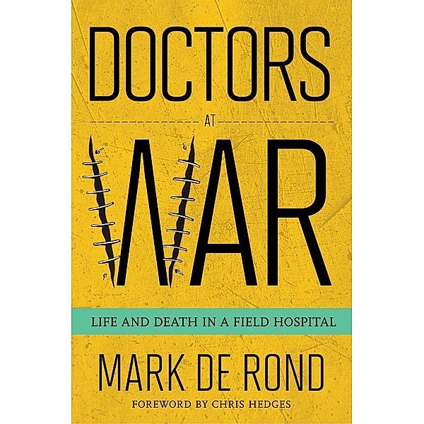 Doctors at War / The Culture and Politics of Health Care Work, Mark De Rond