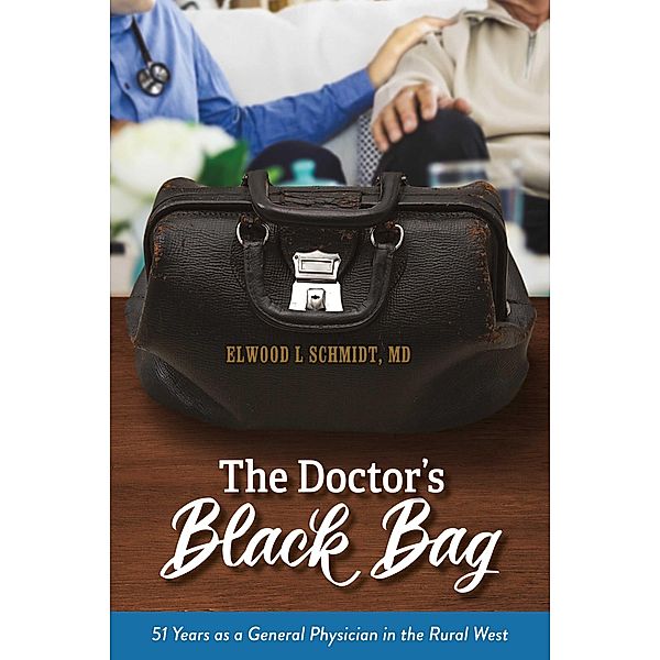 Doctor's Black Bag, Elwood L Schmidt Md