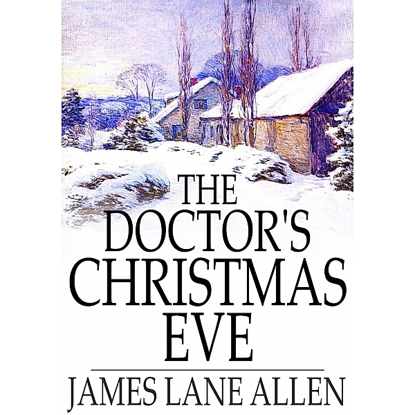 Doctor's Christmas Eve / The Floating Press, James Lane Allen