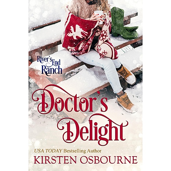 Doctor's Delight (River's End Ranch, #41) / River's End Ranch, Kirsten Osbourne