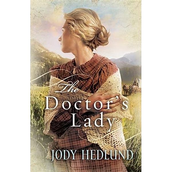 Doctor's Lady, Jody Hedlund