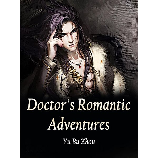 Doctor's Romantic Adventures / Funstory, Yu BuZhou