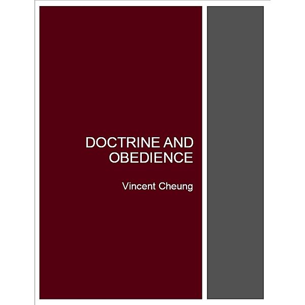 Doctrine and Obedience, Vincent Cheung