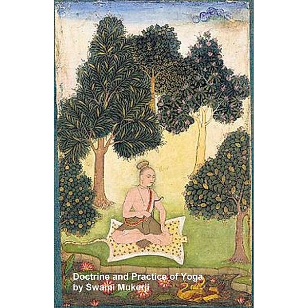 Doctrine and Practice of Yoga, Swami Mukerji