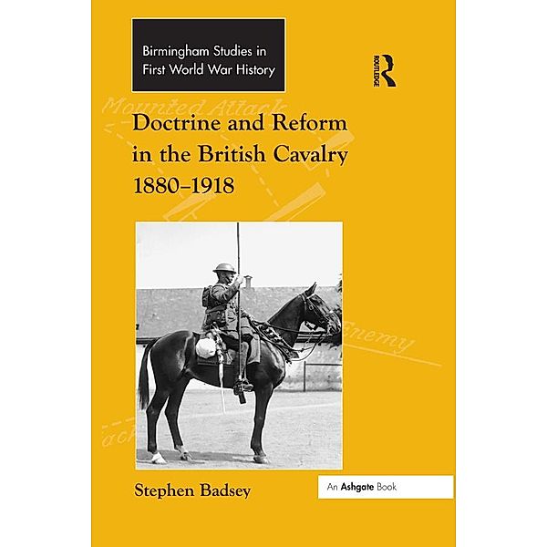 Doctrine and Reform in the British Cavalry 1880-1918, Stephen Badsey