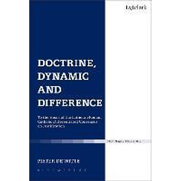 Doctrine, Dynamic and Difference: To the Heart of the Lutheran-Roman Catholic Differentiated Consensus on Justification, Pieter De Witte