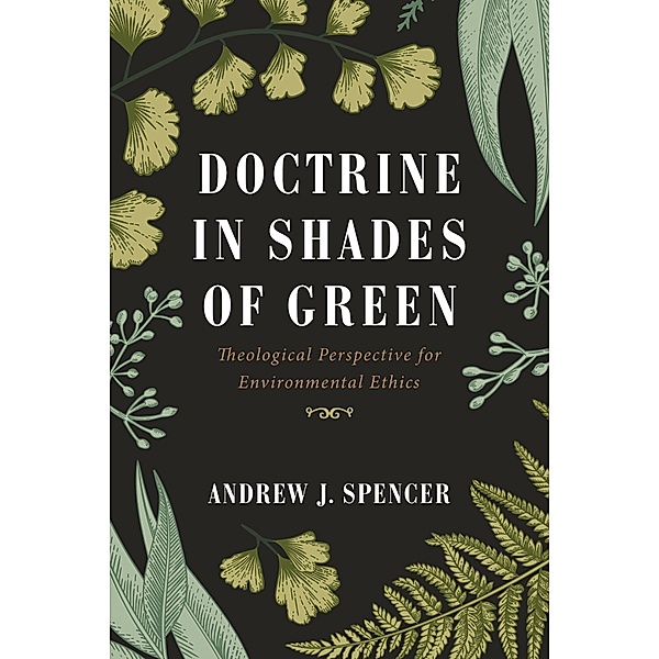 Doctrine in Shades of Green, Andrew J. Spencer