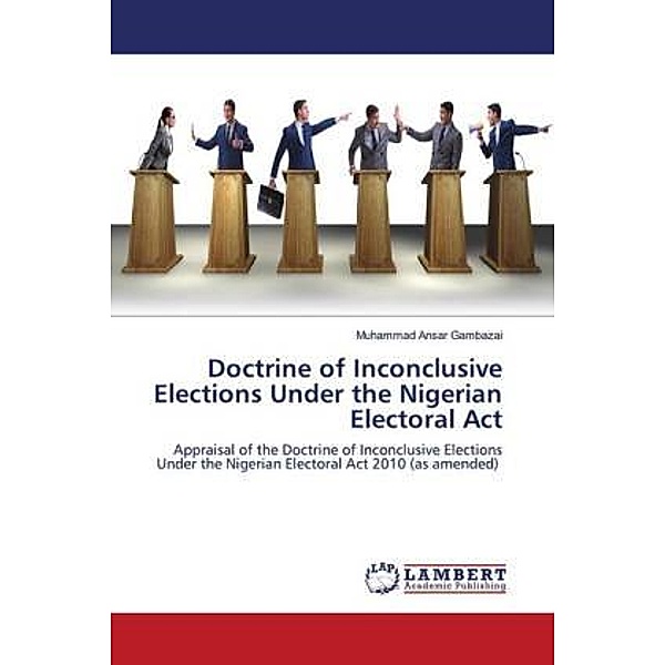 Doctrine of Inconclusive Elections Under the Nigerian Electoral Act, Muhammad Ansar Gambazai