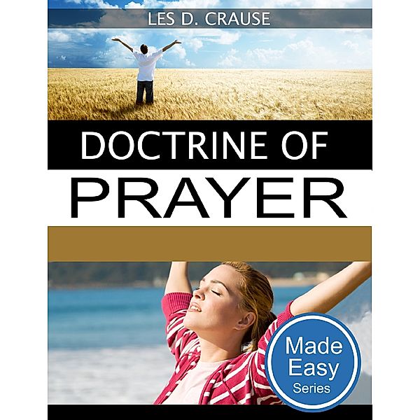 Doctrine of Prayer Made Easy, Les D. Crause