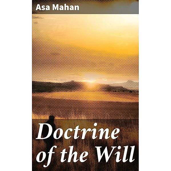 Doctrine of the Will, Asa Mahan