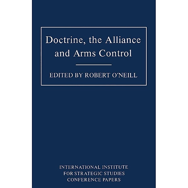 Doctrine, the Alliance and Arms Control / International Institute for Strategic Studies Conference Papers