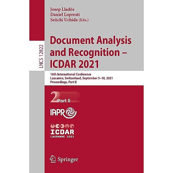 Document Analysis and Recognition - ICDAR 2021 / Lecture Notes in Computer Science Bd.12822