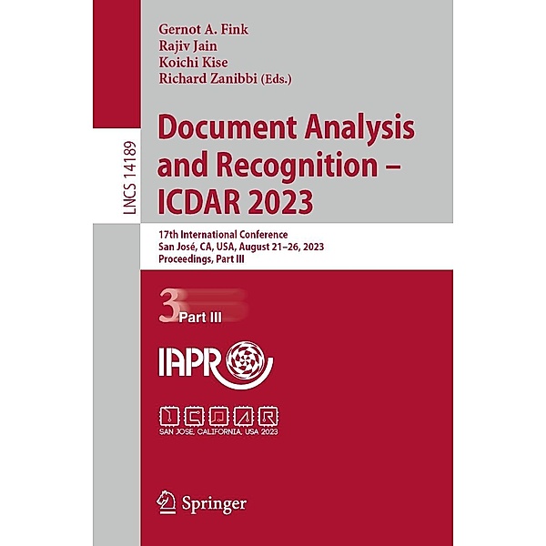 Document Analysis and Recognition - ICDAR 2023 / Lecture Notes in Computer Science Bd.14189