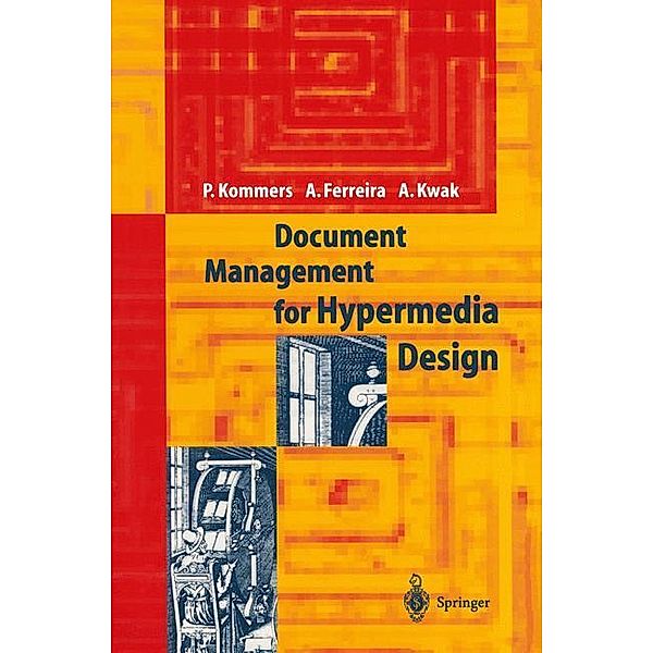 Document Management for Hypermedia Design, Piet A. M. Kommers, Alcindo F. Ferreira, Alex W. Kwak