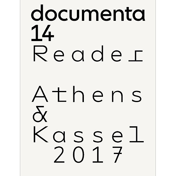 documenta 14 Athens & Kassel 2017 Reader, deutsche Ausgabe