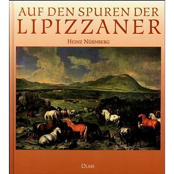 Documenta Hippologica / Auf den Spuren der Lipizzaner, Heinz Nürnberg