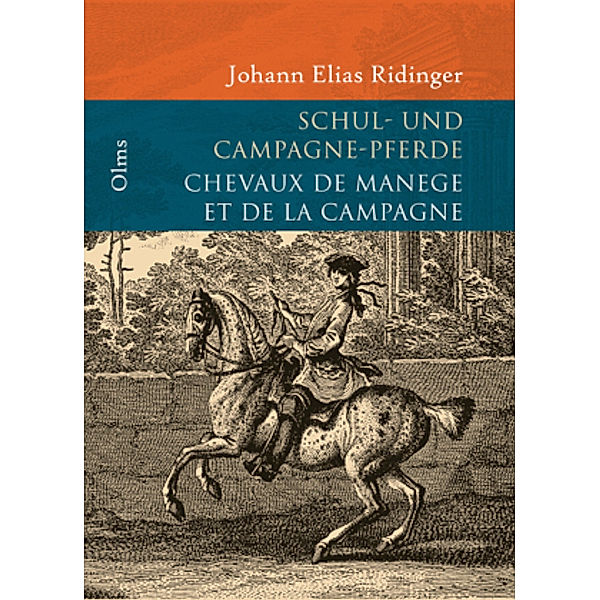 Documenta Hippologica / Vorstellung und Beschreibung derer Schul und Campagne Pferden nach ihren Lektionen /Representation et Description de toutes le lecons des Chevaux de Manege et de la Campagne, Johann E Ridinger