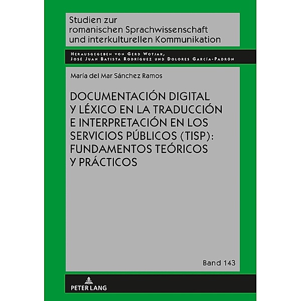 Documentacion digital y lexico en la traduccion e interpretacion en los servicios publicos (TISP): fundamentos teoricos y practicos, Sanchez Ramos Maria del Mar Sanchez Ramos