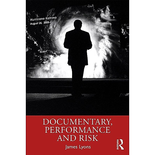Documentary, Performance and Risk, James Lyons