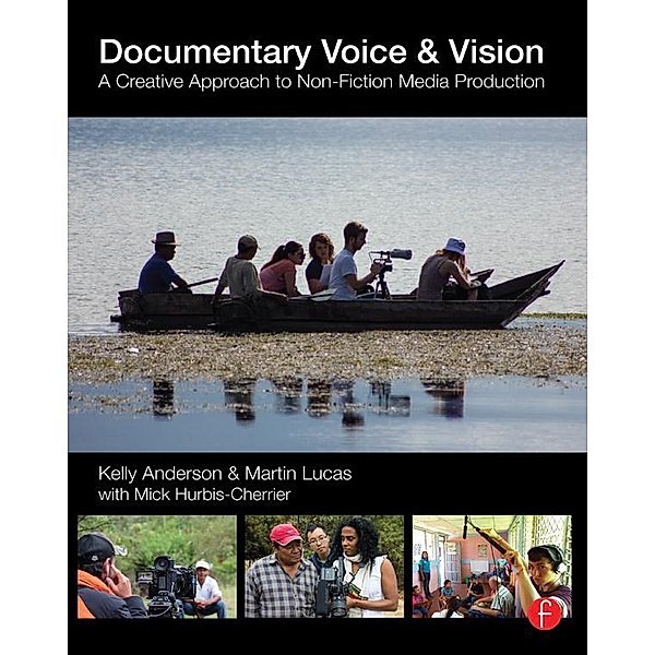 Documentary Voice & Vision, Kelly Anderson, Martin Lucas