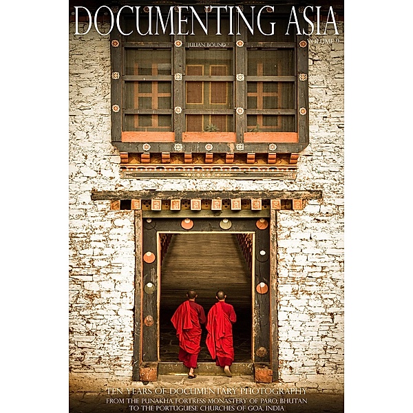 Documenting Asia Volume 9 (Documenting Asia by Julian Bound) / Documenting Asia by Julian Bound, Julian Bound