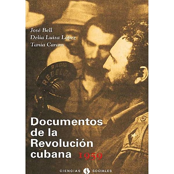 Documentos de la Revolución Cubana 1959, José Bell Lara, Delia Luisa López García, Tania Caram León