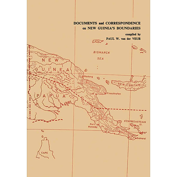 Documents and Correspondence on New Guinea's Boundaries