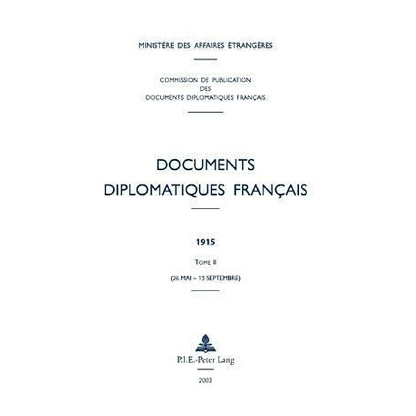 Documents diplomatiques français, Ministere Des Affaires Etrangeres (Paris, Commission Des Archives Diplomatiques