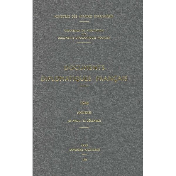 Documents Diplomatiques Francais: 1946. Annexes.