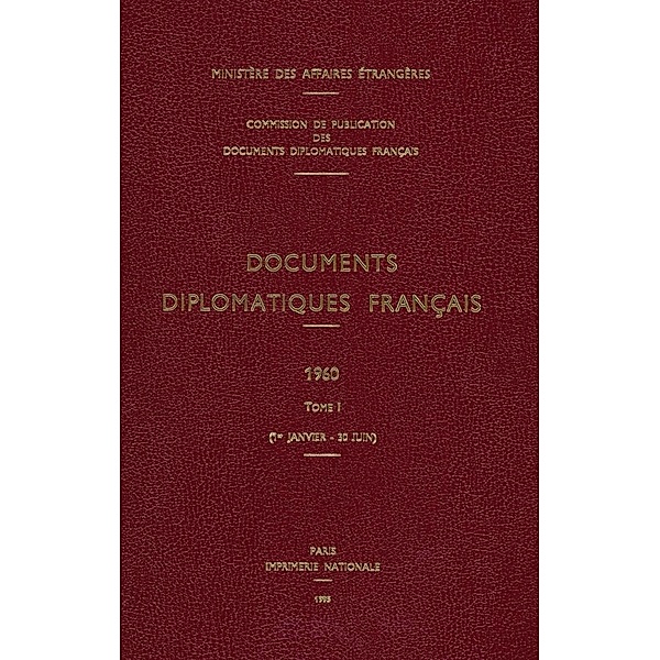 Documents Diplomatiques Francais: 1960. Tome I