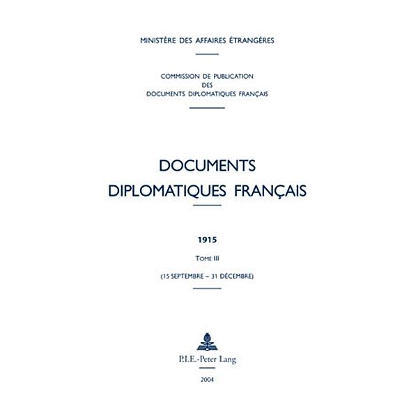 Documents diplomatiques français, Ministere Des Affaires Etrangeres Commis, Commission Des Archives Diplomatiques