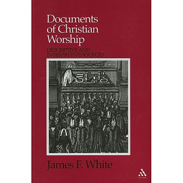 Documents of Christian Worship, James F. White