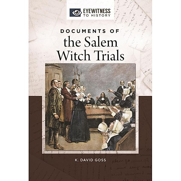 Documents of the Salem Witch Trials, K. David Goss