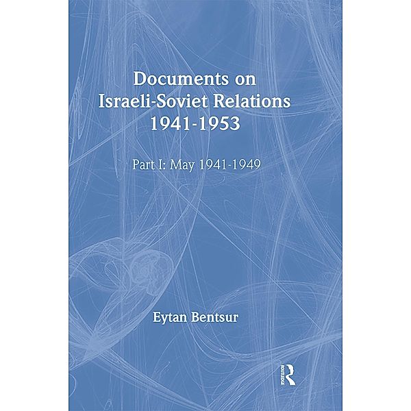 Documents on Israeli-Soviet Relations 1941-1953