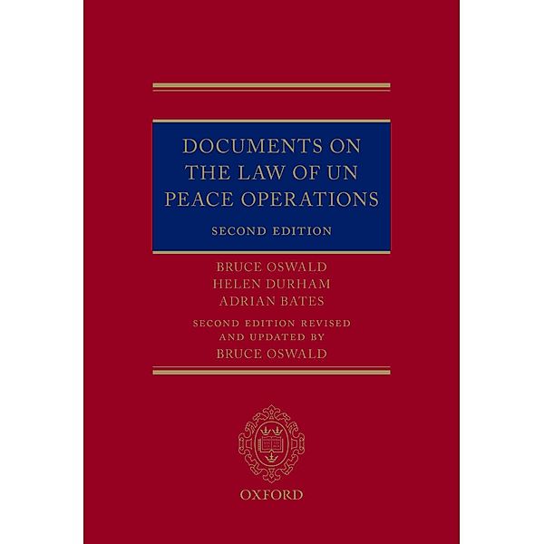Documents on the Law of UN Peace Operations, Bruce Oswald, Helen Durham, Adrian Bates