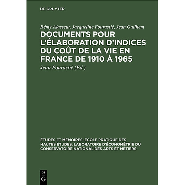 Documents pour l'élaboration d'indices du coût de la vie en France de 1910 à 1965, Rémy Alasseur, Jacqueline Fourastié, Jean Guilhem