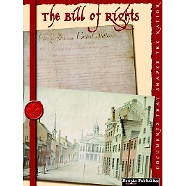 Documents That Shaped a Nation: The Bill of Rights, David Armentrout