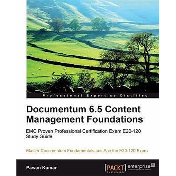 Documentum 6.5 Content Management Foundations, Pawan Kumar
