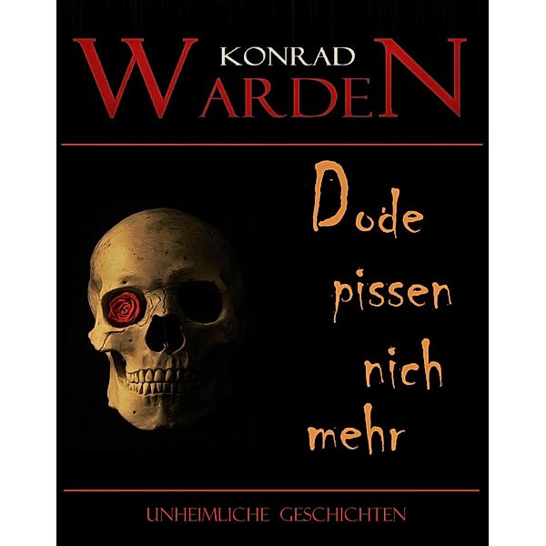 Dode pissen nich mehr, Konrad Warden