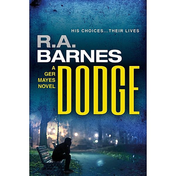 Dodge (A Ger Mayes Crime Novel, #2), R. A. Barnes