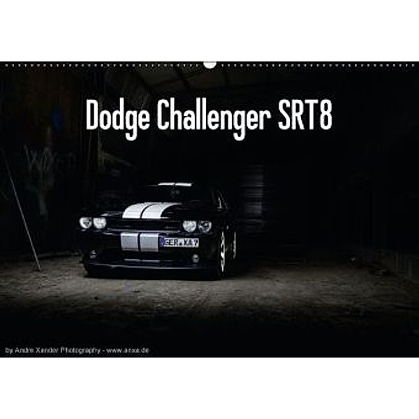 Dodge Challenger SRT8 (Wandkalender 2016 DIN A2 quer), Andre Xander