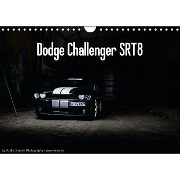 Dodge Challenger SRT8 (Wandkalender 2016 DIN A4 quer), Andre Xander