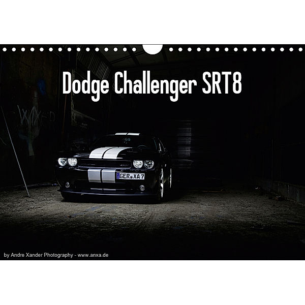 Dodge Challenger SRT8 (Wandkalender 2019 DIN A4 quer), Andre Xander