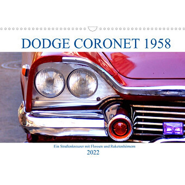 Dodge Coronet 1958 - Ein Straßenkreuzer mit Flossen und Raketenhörnern (Wandkalender 2022 DIN A3 quer), Henning von Löwis of Menar, Henning von Löwis of Menar