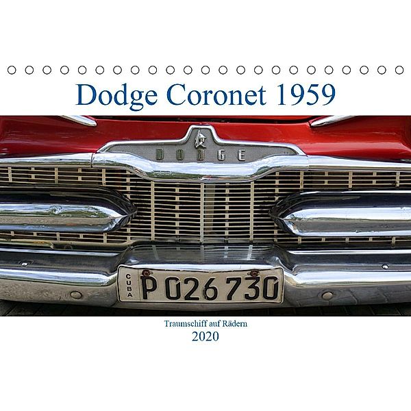 Dodge Coronet 1959 - Traumschiff auf Rädern (Tischkalender 2020 DIN A5 quer), Henning von Löwis of Menar