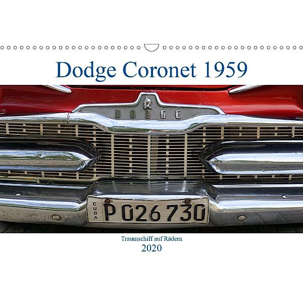Dodge Coronet 1959 - Traumschiff auf Rädern (Wandkalender 2020 DIN A3 quer), Henning von Löwis of Menar